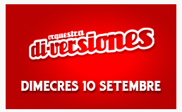 Rètol vermell: «Orquestra Di-versiones · Dimecres 10 setembre».