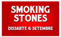 Rètol vermell: «Smoking Stones · Dissabte 6 setembre».
