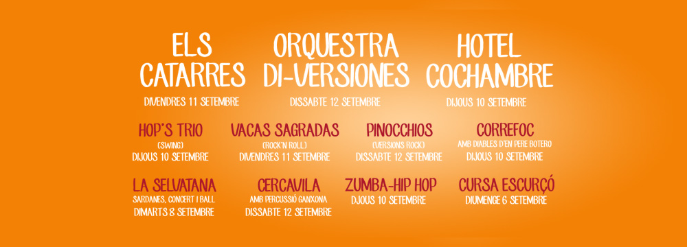 Graella taronja amb la programació de la Festa Major 2015: Els Catarres, Orquestra Di-versiones, Hotel Cochambre, Hop's Trio, Vacas Sagradas, Pinocchios, Correfoc, La Selvatana, cercavila, zumba-hip hop i Cursa Escurçó, amb el dia de cada acte.