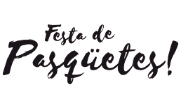 Rètol manuscrit: «Festa de Pasqüetes!».