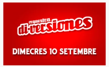 Rètol vermell: «Orquestra Di-versiones · Dimecres 10 setembre».